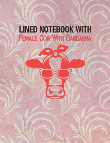 Lined Notebook With Female Cow With Bandanna: Notebook With Blank Lines And The Cute Logo For Writing And Taking Notes For Teenagers, Students, Men, ... Paper, Paperback, Size 8.5"X11" 120 Pages.