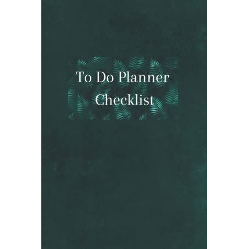 To Do Planner Checklist Notebook: Undated Daily Planner Green , 6"X 9" Daily To Do Checklist Planner Notebook