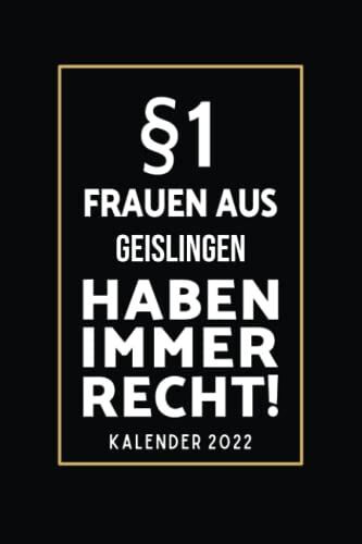 §1 Frauen Aus Geislingen Haben Immer Recht!: Lustiger Kalender Für Geislingenerinnen I A5 I 160 Seiten I Taschenkalender I Wochenplaner I Jahresplaner I Tolles Geschenk Für Kolleginnen