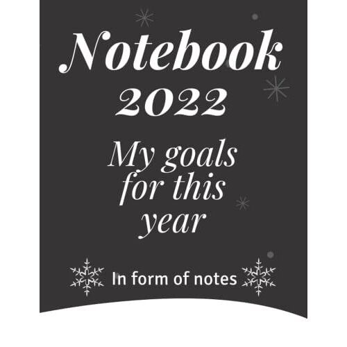Notebook 2022: My Goals For This Year, In The Form Of Notes