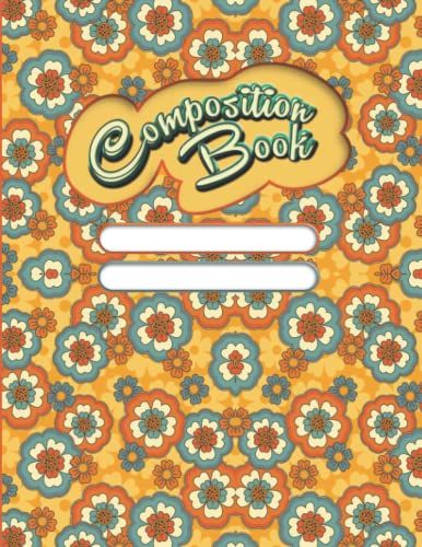 Composition Notebook: Fancy Colorful Flowers Cover, Wide Lined And College Ruled Composition Notebook / Journal / Diary For Kids, Boys, Girls And Women, For School Or Home Taking Notes
