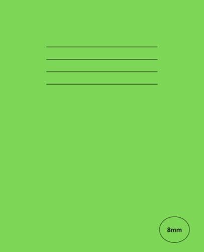 Exercise Book: 8mm Ruled With Margin, 80 Pages, 8 X 6.5 (203 X 165mm) Exercise Books Lined For School, Home, Work & Office | Notebook For Kids / Children Writing - Green Cover
