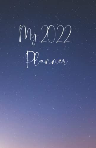 My 2022 Planner: Dated Planner 5.5x8.5in, Grid 4mm, Weekly, Start Monday, Daily Tracker In A Glance By Month