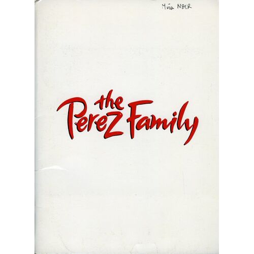 The Perez Family, Dossier De Presse, De Mira Nair, Avec Marisa Tomei, Anjelica Huston, Alfred Molina