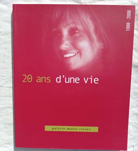20 Ans D'une Vie (1988 - 2008) : Galerie Marie Vitoux, Castadiva - Editions D'art, 2008