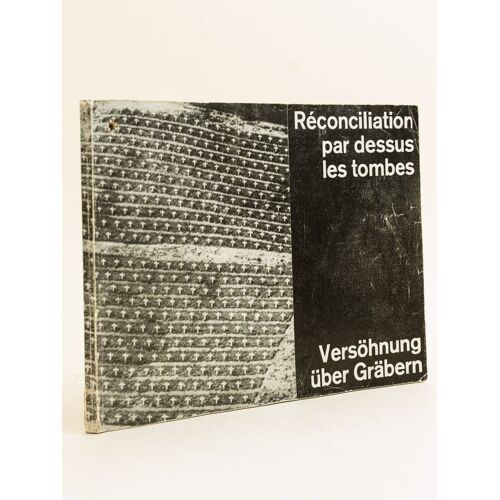 Réconciliation Par Dessus Les Tombes - Versöhnung Über Gräben