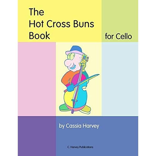 The Hot Cross Buns Book For Cello