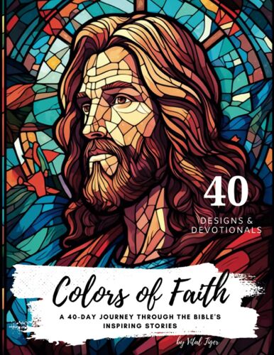 Colors Of Faith: A 40-Day Journey Through The Bible's Inspiring Stories