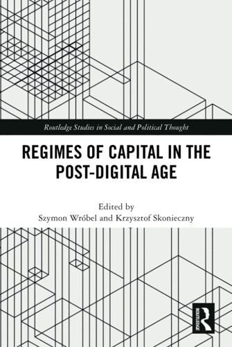Regimes Of Capital In The Post-Digital Age