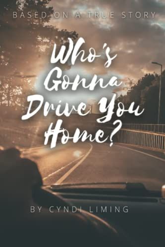 Who's Gonna Drive You Home?