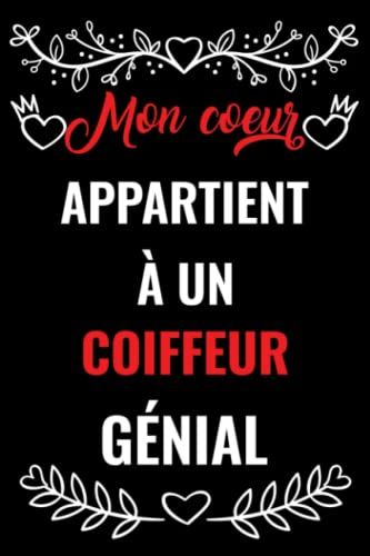 Mon Coeur Appartient À Un Coiffeur Génial: Carnet De Notes Cadeau Saint Valentin Pour Coiffeur Mari , Copain | Cadeaux Drôles De Saint Valentin Pour ... Ami Et Petite Amie Journal, Cadeau Pour Lui