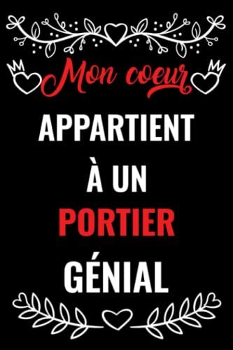 Mon Coeur Appartient À Un Portier Génial: Carnet De Notes Cadeau Saint Valentin Pour Portier Mari , Copain | Cadeaux Drôles De Saint Valentin Pour ... Ami Et Petite Amie Journal, Cadeau Pour Lui