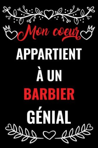 Mon Coeur Appartient À Un Barbier Génial: Carnet De Notes Cadeau Saint Valentin Pour Barbier Mari , Copain | Cadeaux Drôles De Saint Valentin Pour ... Ami Et Petite Amie Journal, Cadeau Pour Lui