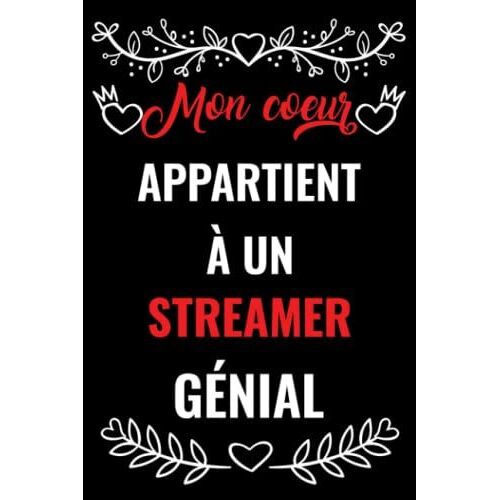 Mon Coeur Appartient À Un Streamer Génial: Carnet De Notes Cadeau Saint Valentin Pour Streamer Mari , Copain | Cadeaux Drôles De Saint Valentin Pour ... Ami Et Petite Amie Journal, Cadeau Pour Lui