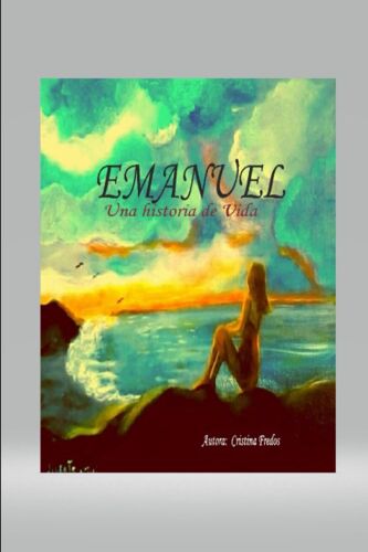 Emanuel: Una Historia De Vida (Spanish Edition)