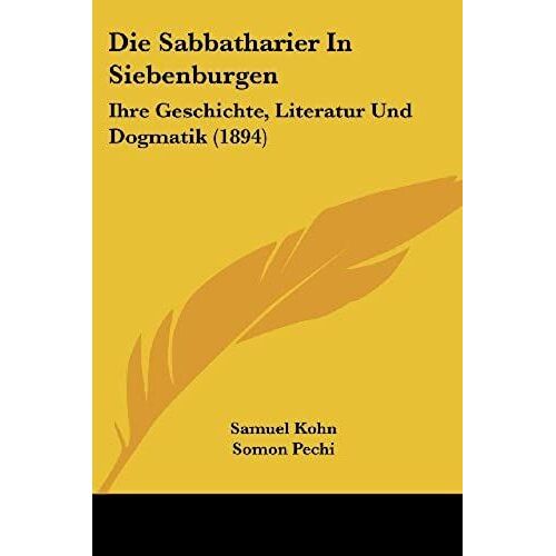 Die Sabbatharier In Siebenburgen: Ihre Geschichte, Literatur Und Dogmatik (1894)