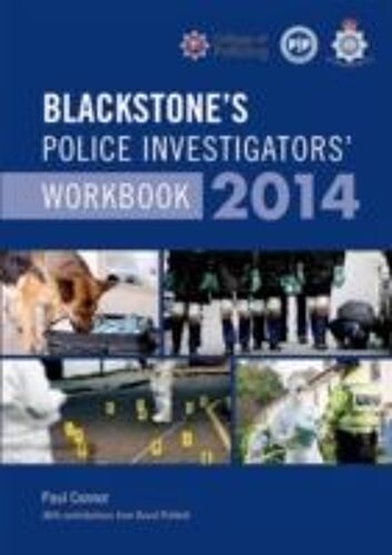 Connor, P: Blackstone's Police Investigators  Workbook 2014