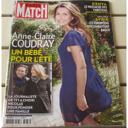 Paris Match N°3438 Du 9 Au 15 Avril 2015- Kenya -Syrie- Anne Claire Coudray Un Bébé Pour L'été