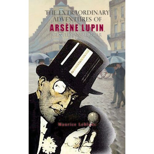The Extraordinary Adventures Of Arsène Lupin, Gentleman-Burglar