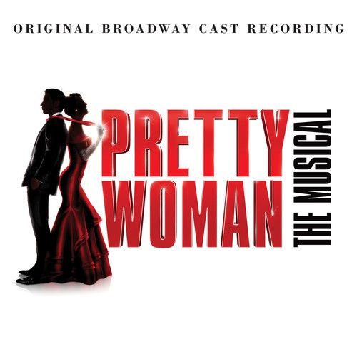 Pretty Woman The Musical Broadway Cast Various