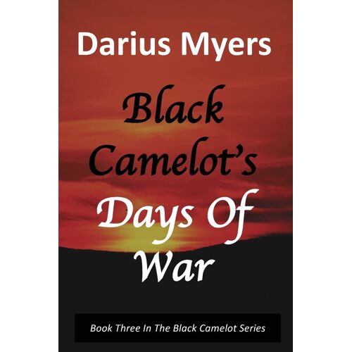 Black Camelot's Days Of War