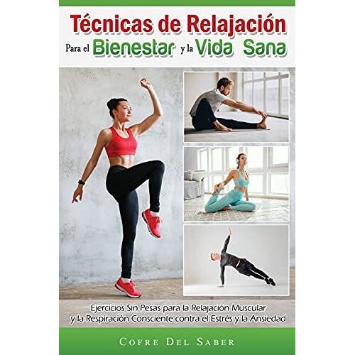 Técnicas De Relajación Para El Bienestar Y La Vida Sana