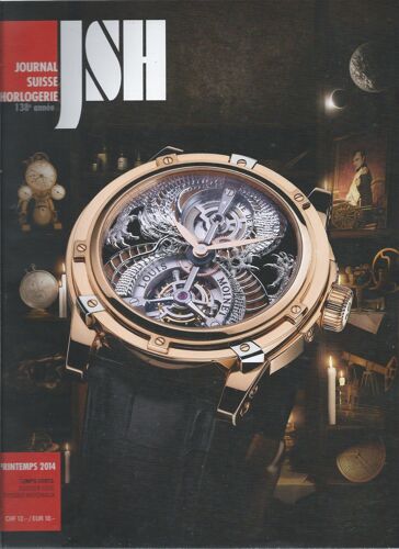 Journal Suisse D'horlogerie ( Jsh ) 138e Année ( Printemps 2014 )