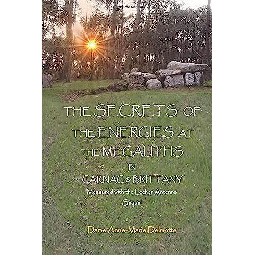 The Secrets Of The Energies At The Megaliths In Carnac & Brittany Measured With The Lecher Antenna Sequel