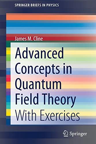 Advanced Concepts In Quantum Field Theory