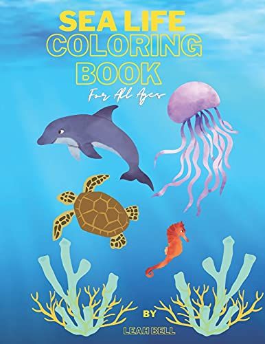 Sea Life Coloring Book For All Ages