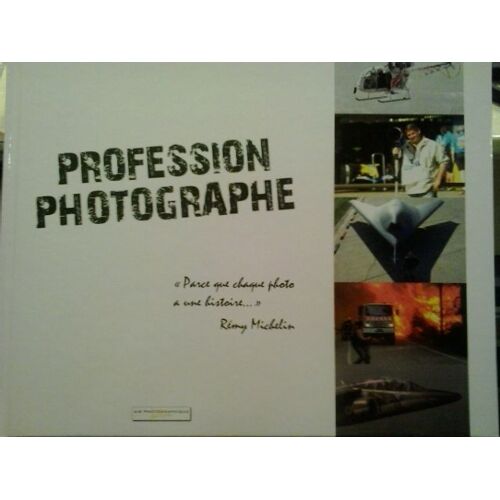 Profession Photographe "Parce Que Chaque Photo A Une Histoire"