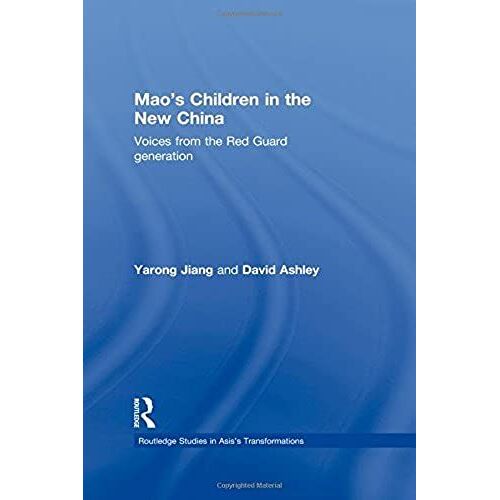 Mao's Children In The New China: Voices From The Red Guard Generation (Asia's Transformations)