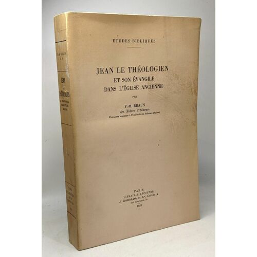 Jean Le Théologien Et Son Évangile Dans L'église Ancienne - Études Bibliques