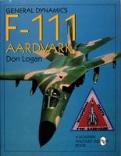 General Dynamics Of The F-111 Aardvark