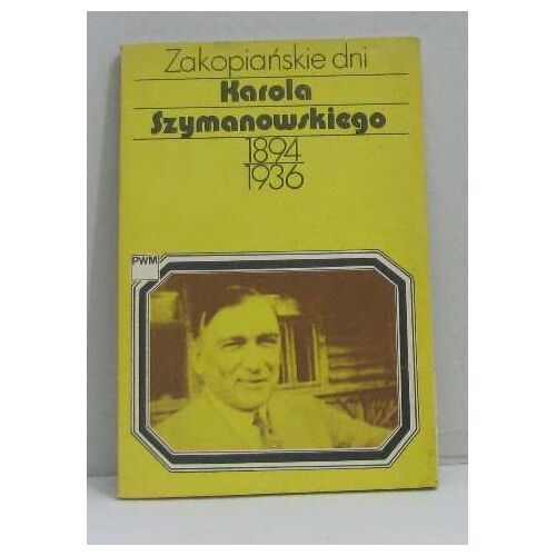 Karola Szymanowskiego 1894-1936