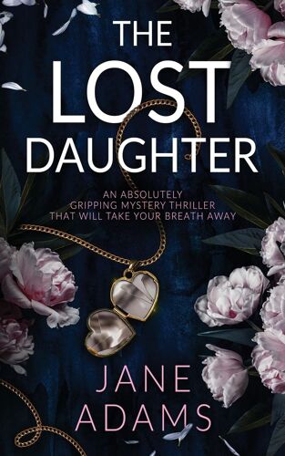 The Lost Daughter An Absolutely Gripping Mystery Thriller That Will Take Your Breath Away