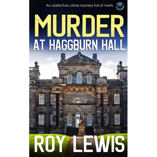 Murder At Haggburn Hall An Addictive Crime Mystery Full Of Twists