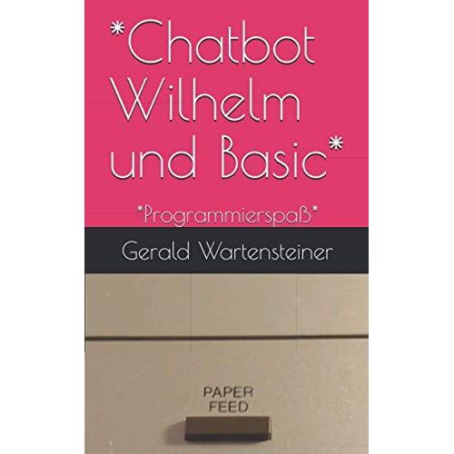*Chatbot Wilhelm Und Basic*: *Programmierspaß*
