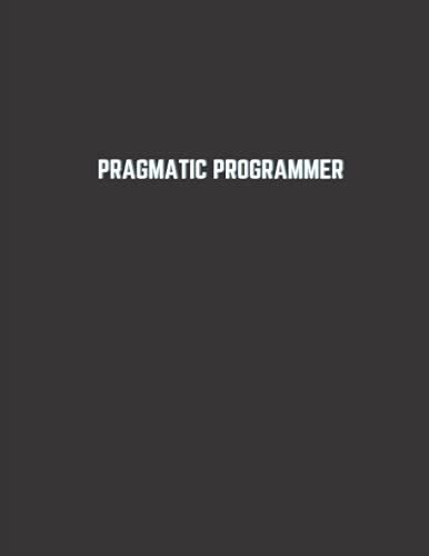 Pragmatic Programmer: Lined Notebook Journal, Black Notebook, Programmer Gift For Men & Women