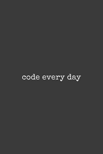 Code Every Day: A Simple Notebook To Document Your Learning