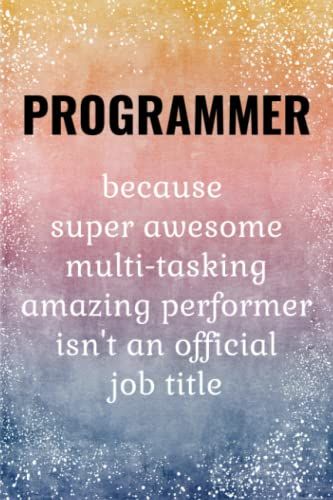 Programmer: Funny Notebook / Journal. Programmer Gifts For Men & Women.