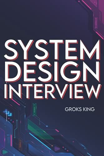 System Design Interview: Mastering Basic Introduction To System Analysis And Design