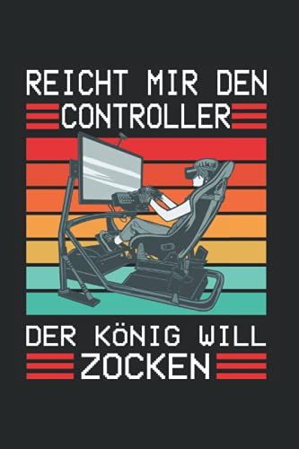 Reicht Mir Den Controller Der König Will Zocken: Nützliches Notizbuch A5 (6x9", Liniert , 120 Seiten) Für Alle Die Gerne Zocken | Gaming Buch | ... Schüler Nerds Controller Computer Pc