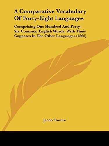 A Comparative Vocabulary Of Forty-Eight Languages