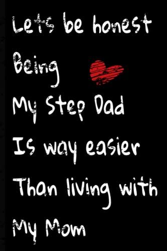 Fathers Day Gifts For Step Dad : Funny Personalized Notebook For A Great Step Father , Lets Be Honest Being My Step Dad Is Way Easier Than Living With ... Personalized Novelty Gift For A Step Papa