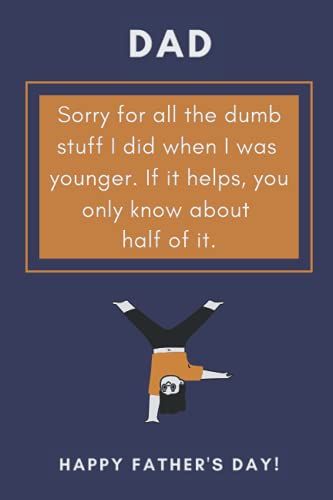 Dad Sorry For All The Dumb Stuff I Did: Happy Father's Day Journal | Lovely Notebook For Father, Stepfather, Grandfather | A Great Alternative To A Card