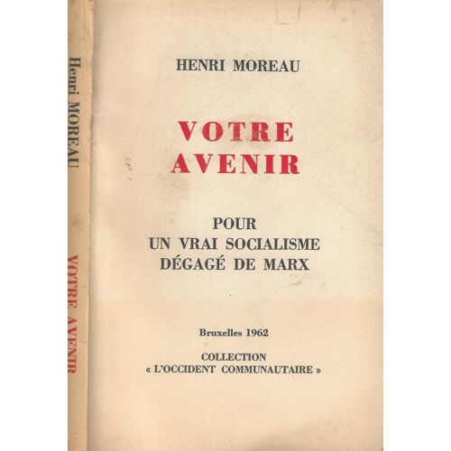 Votre Avenir , Pour Un Vrai Socialisme Dégagé De Marx