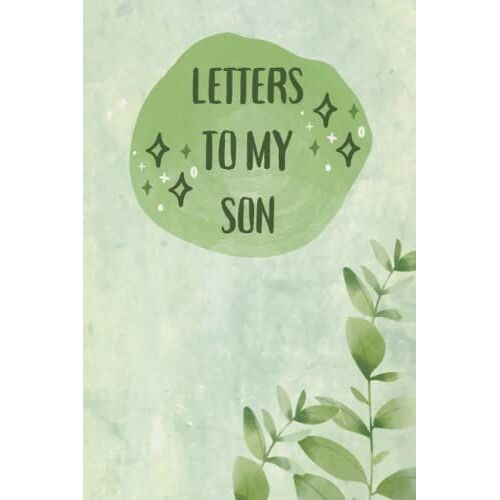 Letters To My Son: 120 Pages Blank Lined Journal To Write Down Memories & Funny Moments