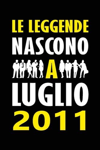 Le Leggende Nascono A Luglio 2011: Quaderno Appunti Personalizzato Ideale Come Pensiero Speciale E Divertente Per Lui O Lei