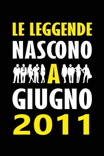 Le Leggende Nascono A Giugno 2011: Quaderno Appunti Personalizzato Ideale Come Pensiero Speciale E Divertente Per Lui O Lei